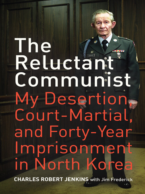 Title details for The Reluctant Communist by Charles Robert Jenkins - Available